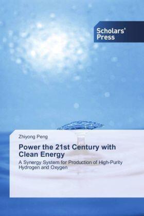 Peng |  Power the 21st Century with Clean Energy | Buch |  Sack Fachmedien