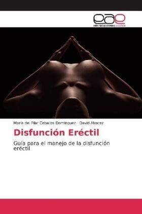 Ceballos Domínguez / Alvarez |  Disfunción Eréctil | Buch |  Sack Fachmedien