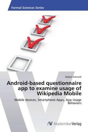 Schmidt |  Android-based questionnaire app to examine usage of Wikipedia Mobile | Buch |  Sack Fachmedien