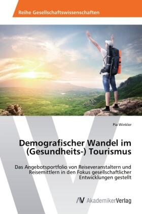 Winkler |  Demografischer Wandel im (Gesundheits-) Tourismus | Buch |  Sack Fachmedien