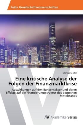 Müller |  Eine kritische Analyse der Folgen der Finanzmarktkrise | Buch |  Sack Fachmedien