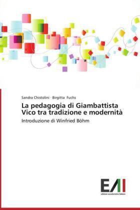 Chistolini / Fuchs |  La pedagogia di Giambattista Vico tra tradizione e modernità | Buch |  Sack Fachmedien