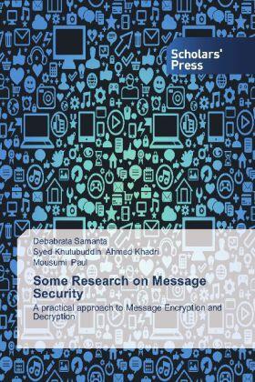 Samanta / Ahmed Khadri / Paul |  Some Research on Message Security | Buch |  Sack Fachmedien