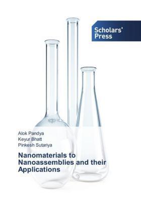 Pandya / Bhatt / Sutariya |  Nanomaterials to Nanoassemblies and their Applications | Buch |  Sack Fachmedien