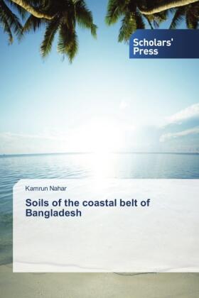 Nahar |  Soils of the coastal belt of Bangladesh | Buch |  Sack Fachmedien