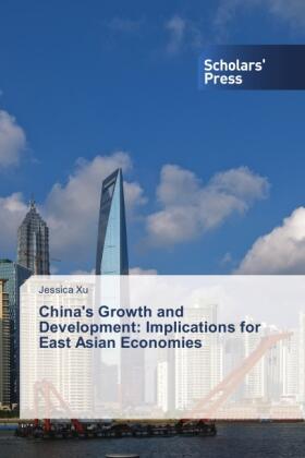 Xu |  China's Growth and Development: Implications for East Asian Economies | Buch |  Sack Fachmedien