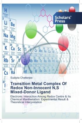 Chatterjee |  Transition Metal Complex Of Redox Non-Innocent N,S Mixed-Donor Ligand | Buch |  Sack Fachmedien