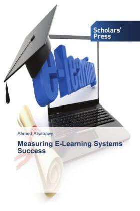 Alsabawy |  Measuring E-Learning Systems Success | Buch |  Sack Fachmedien