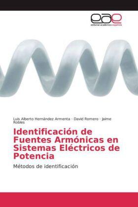 Hernández Armenta / Romero / Robles |  Identificación de Fuentes Armónicas en Sistemas Eléctricos de Potencia | Buch |  Sack Fachmedien