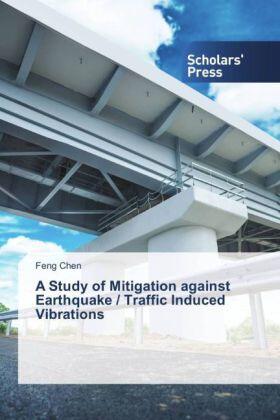 Chen |  A Study of Mitigation against Earthquake / Traffic Induced Vibrations | Buch |  Sack Fachmedien