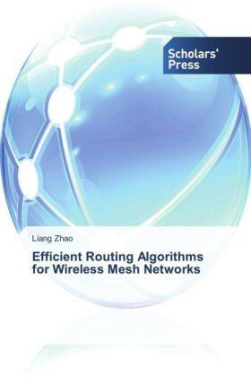 Zhao | Efficient Routing Algorithms for Wireless Mesh Networks | Buch | 978-3-639-76368-3 | sack.de