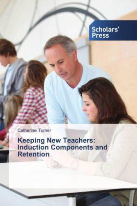 Turner |  Keeping New Teachers: Induction Components and Retention | Buch |  Sack Fachmedien