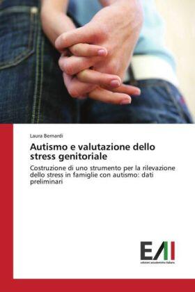 Bernardi |  Autismo e valutazione dello stress genitoriale | Buch |  Sack Fachmedien