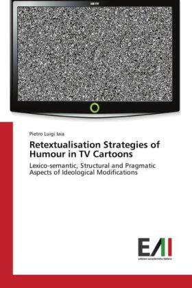 Iaia |  Retextualisation Strategies of Humour in TV Cartoons | Buch |  Sack Fachmedien