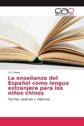 Zhang |  La enseñanza del Español como lengua extranjera para los niños chinos | Buch |  Sack Fachmedien