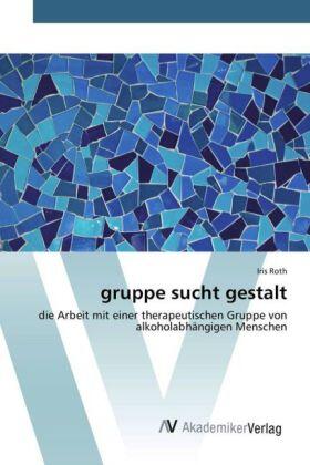 Roth |  gruppe sucht gestalt | Buch |  Sack Fachmedien