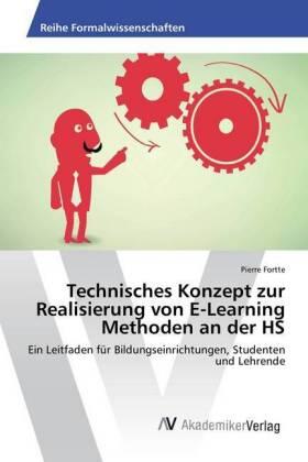 Fortte |  Technisches Konzept zur Realisierung von E-Learning Methoden an der HS | Buch |  Sack Fachmedien