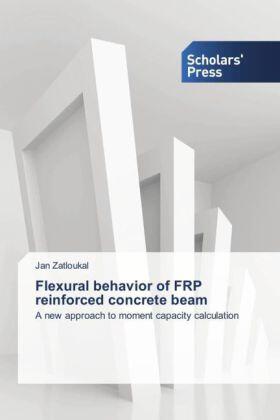 Zatloukal |  Flexural behavior of FRP reinforced concrete beam | Buch |  Sack Fachmedien