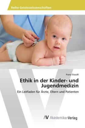 Staudt |  Ethik in der Kinder- und Jugendmedizin | Buch |  Sack Fachmedien