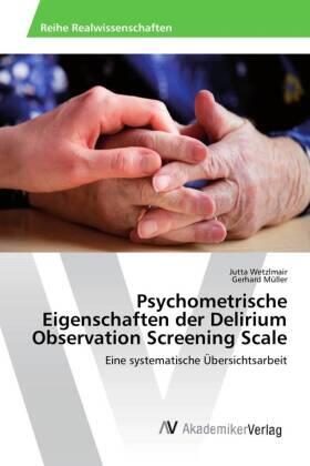 Wetzlmair / Müller |  Psychometrische Eigenschaften der Delirium Observation Screening Scale | Buch |  Sack Fachmedien