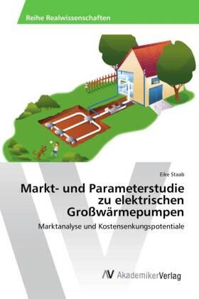 Staab |  Markt- und Parameterstudie zu elektrischen Großwärmepumpen | Buch |  Sack Fachmedien