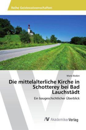 Boden |  Die mittelalterliche Kirche in Schotterey bei Bad Lauchstädt | Buch |  Sack Fachmedien