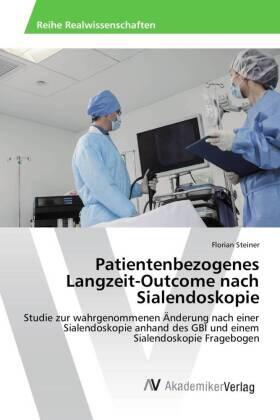 Steiner |  Patientenbezogenes Langzeit-Outcome nach Sialendoskopie | Buch |  Sack Fachmedien