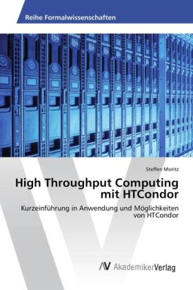 Moritz |  High Throughput Computing mit HTCondor | Buch |  Sack Fachmedien