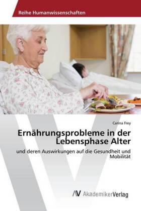 Frey |  Ernährungsprobleme in der Lebensphase Alter | Buch |  Sack Fachmedien