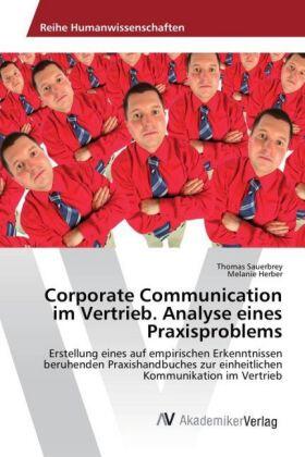 Sauerbrey / Herber |  Corporate Communication im Vertrieb. Analyse eines Praxisproblems | Buch |  Sack Fachmedien
