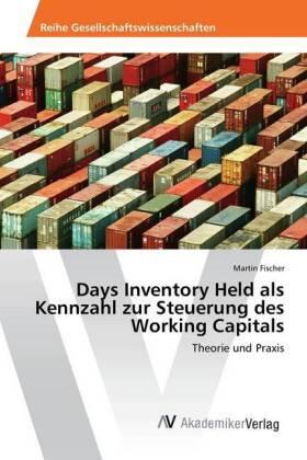 Fischer |  Days Inventory Held als Kennzahl zur Steuerung des Working Capitals | Buch |  Sack Fachmedien