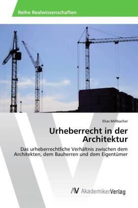 Millbacher |  Urheberrecht in der Architektur | Buch |  Sack Fachmedien