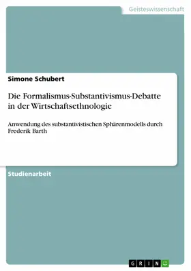 Schubert |  Die Formalismus-Substantivismus-Debatte in der Wirtschaftsethnologie | eBook | Sack Fachmedien