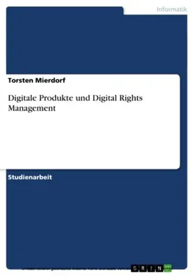 Mierdorf |  Digitale Produkte und Digital Rights Management | eBook | Sack Fachmedien