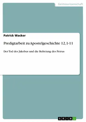 Wacker |  Predigtarbeit zu Apostelgeschichte 12,1-11 | eBook | Sack Fachmedien