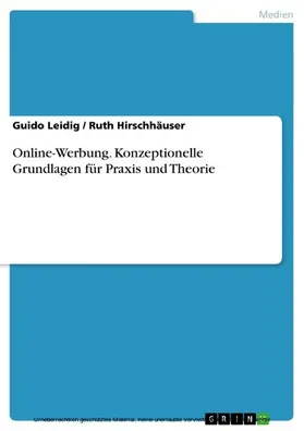 Leidig / Hirschhäuser |  Online-Werbung. Konzeptionelle Grundlagen für Praxis und Theorie | eBook | Sack Fachmedien