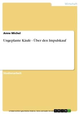 Michel |  Ungeplante Käufe - Über den Impulskauf | eBook | Sack Fachmedien