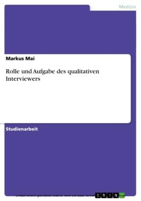 Mai |  Rolle und Aufgabe des qualitativen Interviewers | eBook | Sack Fachmedien