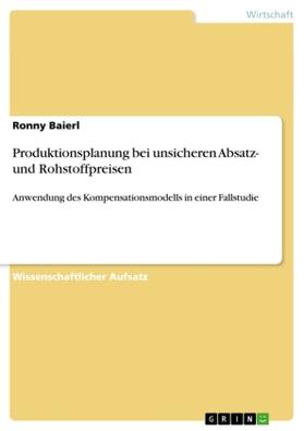 Baierl |  Produktionsplanung bei unsicheren  Absatz- und Rohstoffpreisen | Buch |  Sack Fachmedien