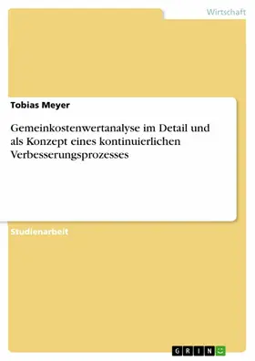 Meyer |  Gemeinkostenwertanalyse im Detail und als Konzept eines kontinuierlichen Verbesserungsprozesses | eBook | Sack Fachmedien