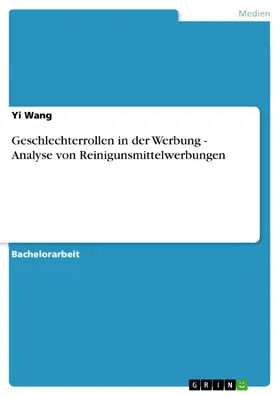 Wang |  Geschlechterrollen in der Werbung - Analyse von Reinigunsmittelwerbungen | eBook | Sack Fachmedien