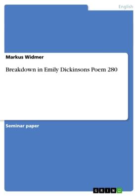 Widmer |  Breakdown in Emily Dickinsons Poem 280 | Buch |  Sack Fachmedien