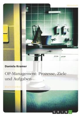 Kramer |  OP-Management: Prozesse, Ziele und Aufgaben | Buch |  Sack Fachmedien