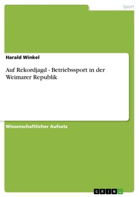 Winkel |  Auf Rekordjagd - Betriebssport in der Weimarer Republik | Buch |  Sack Fachmedien