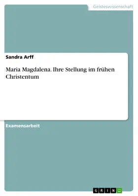 Arff |  Maria Magdalena. Ihre Stellung im frühen Christentum | eBook | Sack Fachmedien