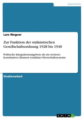 Wegner |  Zur Funktion der stalinistischen Gesellschaftsordnung 1928 bis 1940 | eBook | Sack Fachmedien