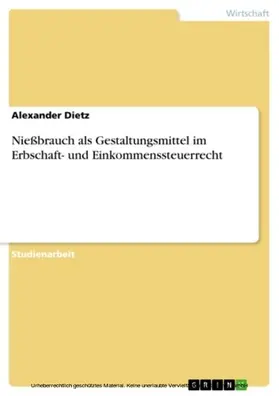 Dietz |  Nießbrauch als Gestaltungsmittel im Erbschaft- und Einkommenssteuerrecht | eBook | Sack Fachmedien