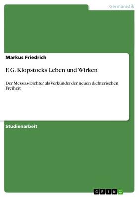 Friedrich |  F. G. Klopstocks Leben und Wirken | eBook | Sack Fachmedien