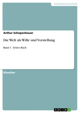 Schopenhauer |  Die Welt als Wille und Vorstellung | Buch |  Sack Fachmedien