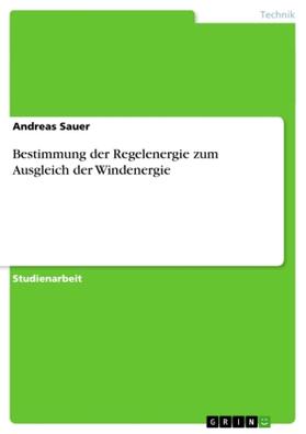 Sauer |  Bestimmung der Regelenergie zum Ausgleich der Windenergie | Buch |  Sack Fachmedien